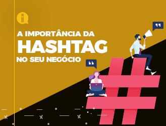 A importância das hashtags no seu negócio