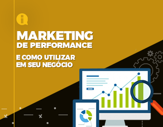 O que é Marketing de Performance e como utilizar no meu negócio?