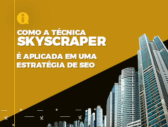 Técnica Skyscraper: Como aplicá-la em uma Estratégia de SEO?