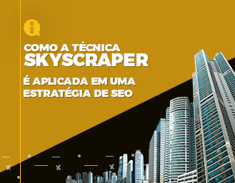 Técnica Skyscraper: Como aplicá-la em uma Estratégia de SEO?