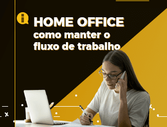 Home Office: Como manter o fluxo de trabalho