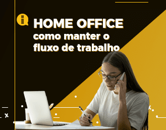 Home Office: Como manter o fluxo de trabalho