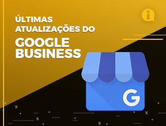 Google Meu Negócio: descubras as últimas atualizações