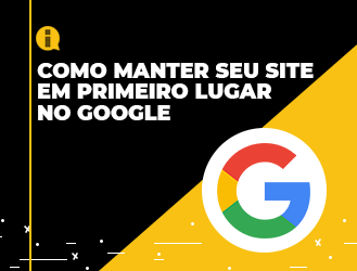 Como manter seu site em primeiro lugar no Google