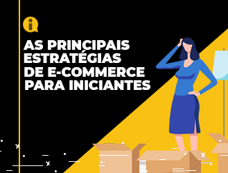 As principais estratégias de e-commerce para iniciantes