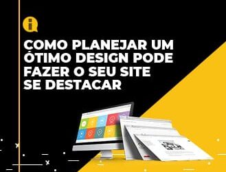 Como planejar um ótimo design pode fazer o seu site se destacar