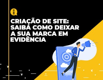 Criação de site: saiba como deixar a sua marca em evidência