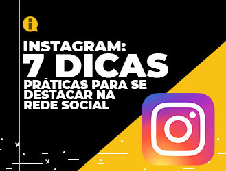 Instagram – 7 dicas práticas para se destacar na rede social