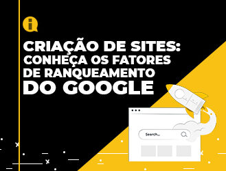 Criação de sites – Conheça os fatores de ranqueamento do Google