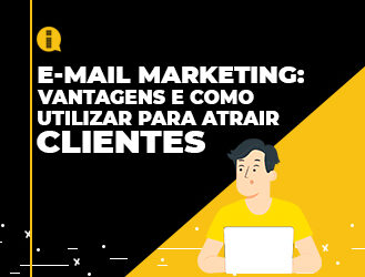 E-mail marketing: vantagens e como utilizar para atrair clientes