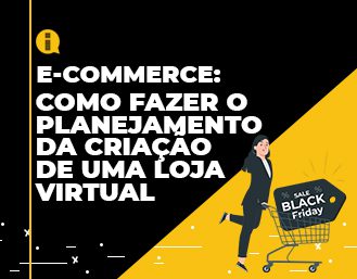 E-commerce: como fazer o planejamento da criação de uma loja virtual