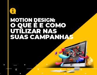 Motion Design – O que é e como utilizar nas suas campanhas