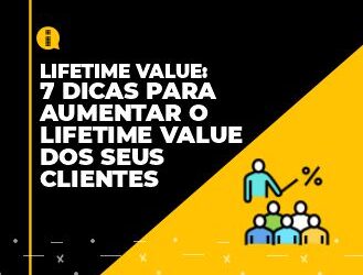 7 dicas para aumentar o lifetime value dos seus clientes