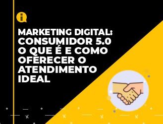 Consumidor 5.0 – O que é e como oferecer o atendimento ideal