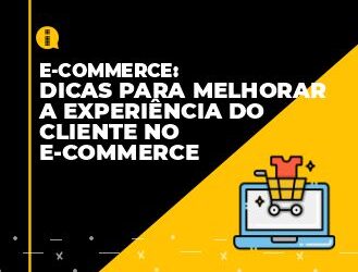 Dicas para melhorar a experiência do cliente no e-commerce