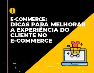 Dicas para melhorar a experiência do cliente no e-commerce