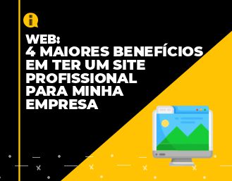 4 maiores benefícios em ter um site profissional para minha empresa