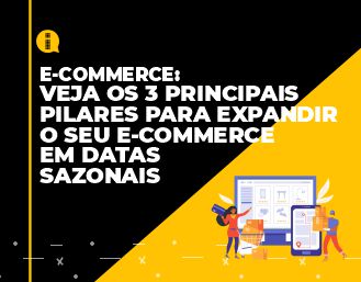 Veja os três principais pilares para expandir o seu e-commerce em datas sazonais