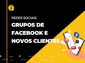 Grupos de Facebook e novos clientes