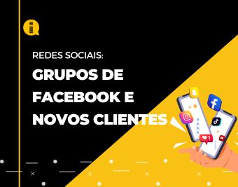 Grupos de Facebook e novos clientes