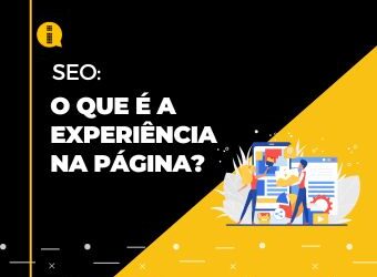 SEO: O que é a experiência na página?