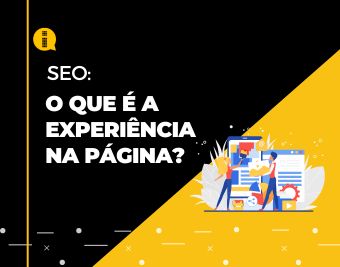 SEO: O que é a experiência na página?