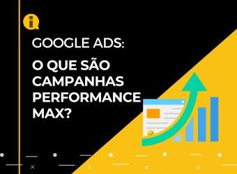 O que são campanhas Performance Max?