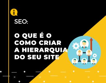 O que é o como criar a hierarquia do seu site