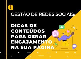 Dicas de conteúdos para gerar engajamento na sua página