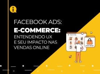 E-commerce – Entendendo UX e seu impacto nas vendas online